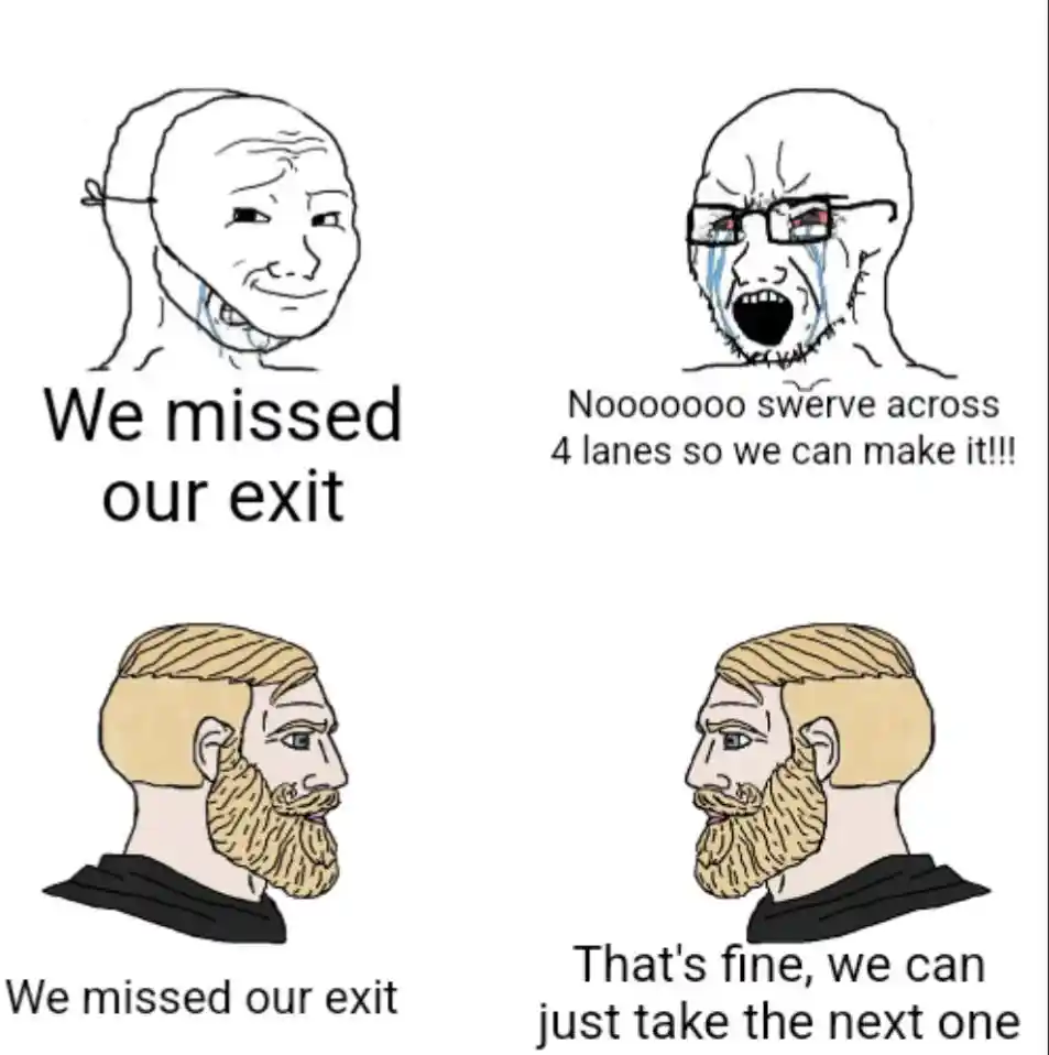 Missed highway exit meme panic vs calm