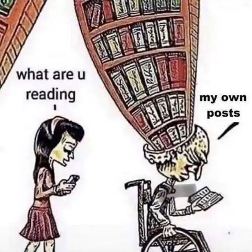 Reading Own Posts meme relatable funny moment