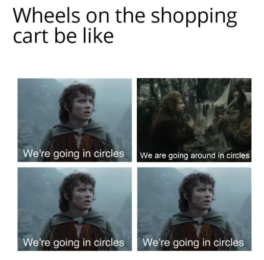 Shopping cart wheels meme going in circles