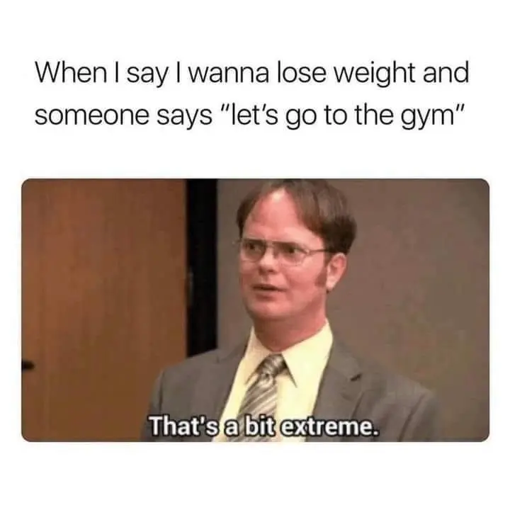Weight loss meme thinks gym is too extreme