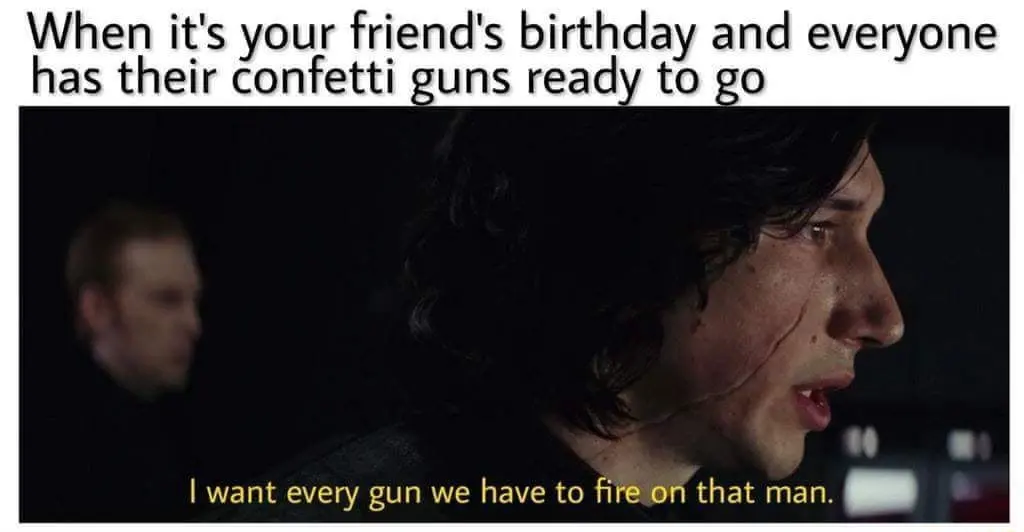 Birthday confetti gun meme excited to fire all guns