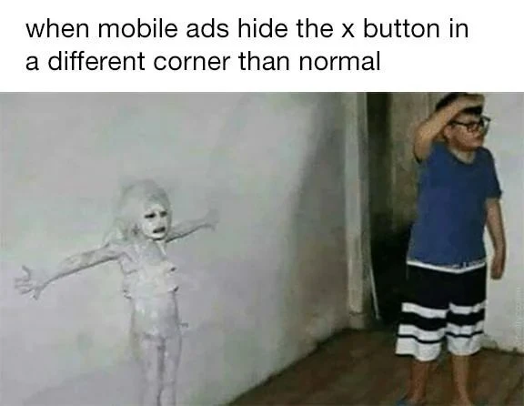 Mobile ads hide X button meme, kid looking for missing close button