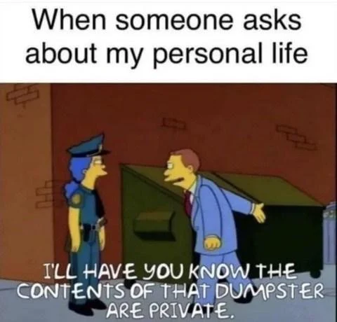 Personal life question meme man says dumpster is private