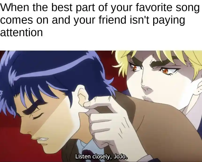 Listen Closely JoJo meme tugging friend's ear to listen