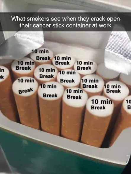 Work smoker meme imagining 10 min work break