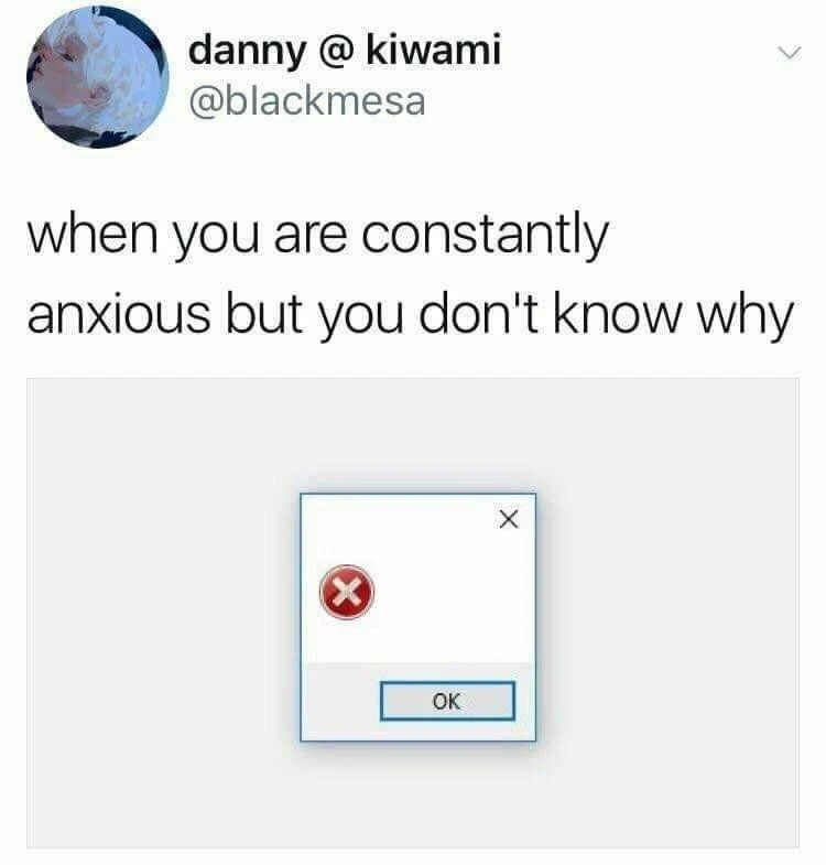 No cause anxiety meme showing constant stress