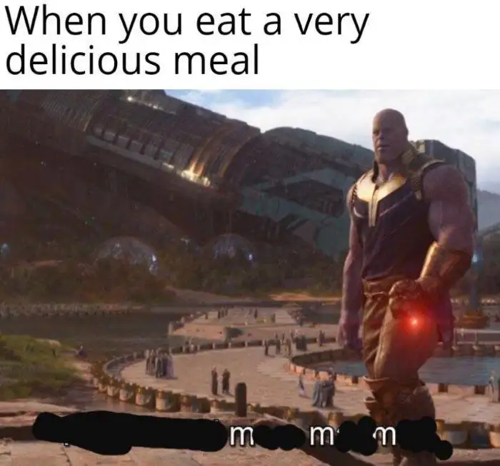 Thanos nice meal meme feeling super full