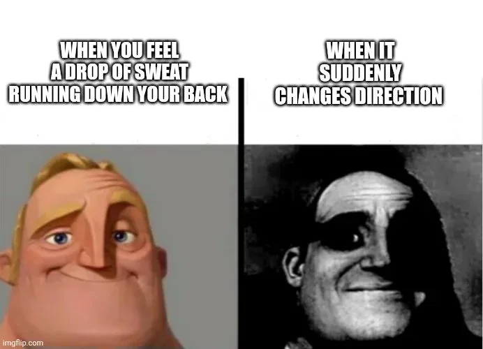 Sweat direction change meme, funny unexpected