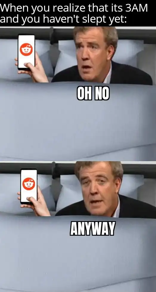 Reddit 3am meme oh no then keep scrolling