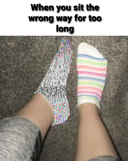 Numb foot meme after sitting too long