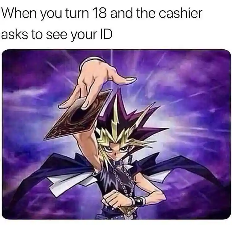 18th birthday cashier ID check meme Yugi holding duel card