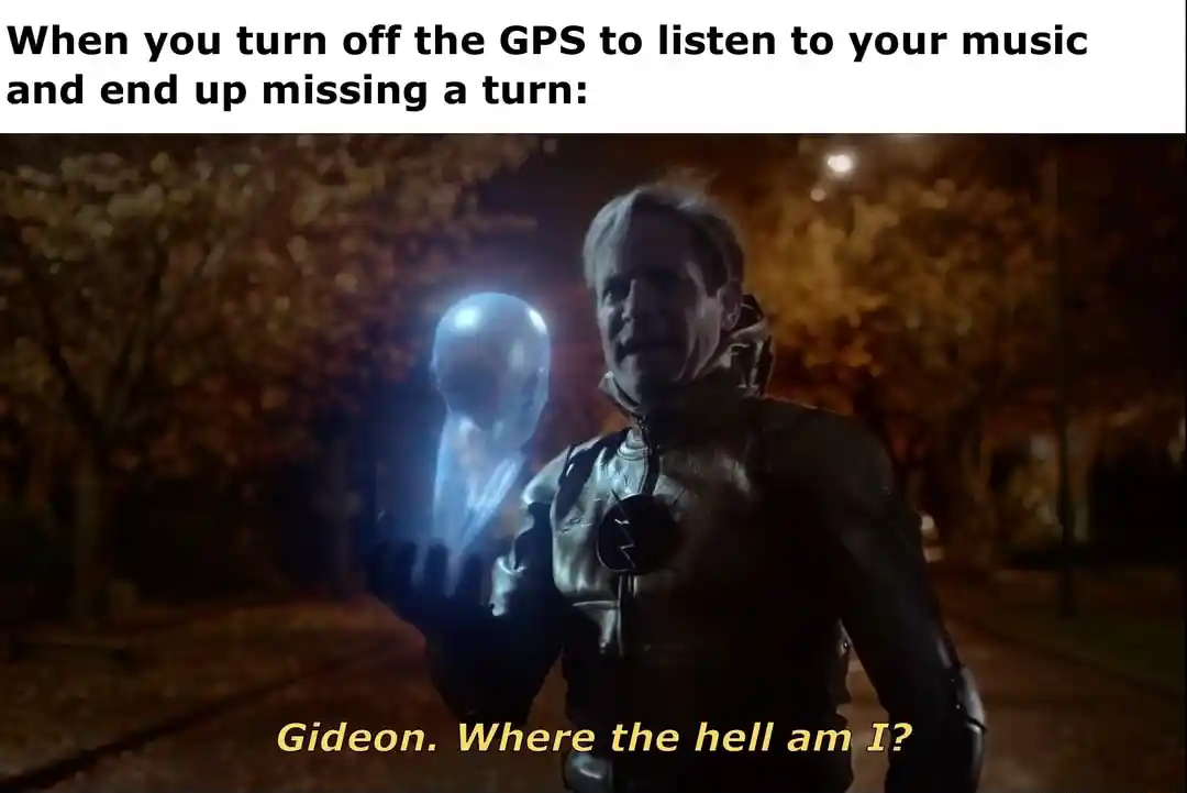 Turn off gps play music miss turn meme asking location