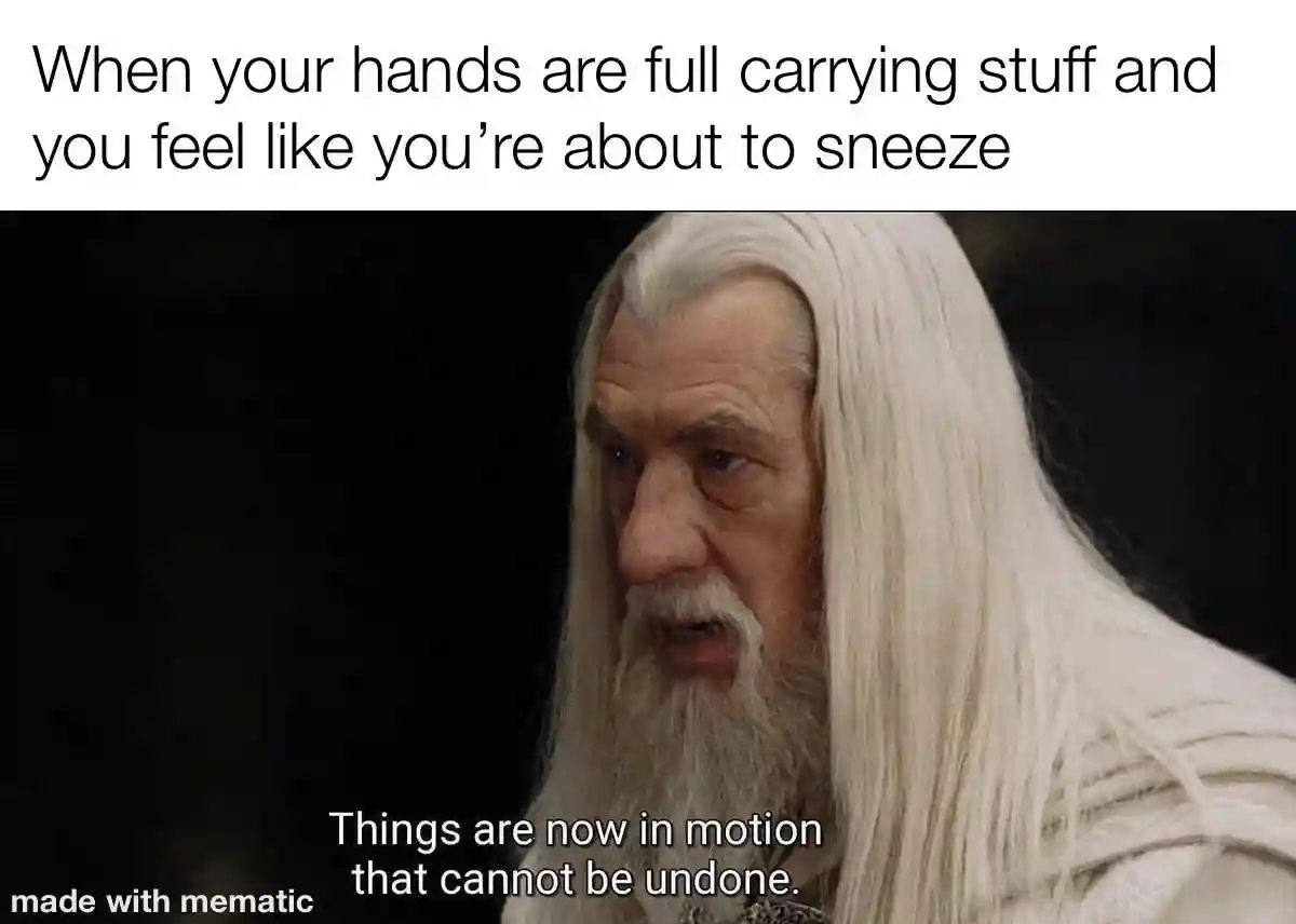Gandalf meme Full hands about to sneeze