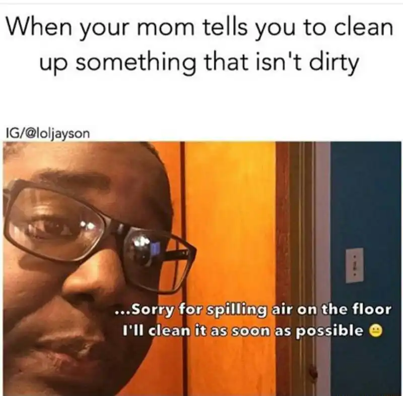 Spilled air cleaning meme funny reply