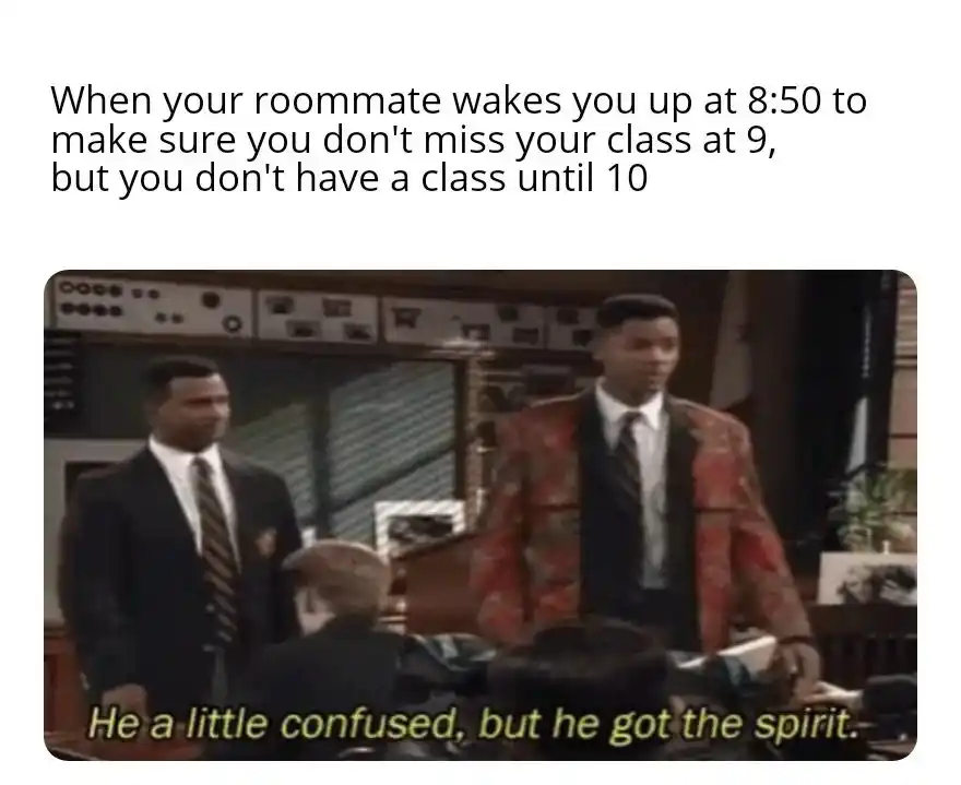 Roommate Wrong Class Wake Up meme confused