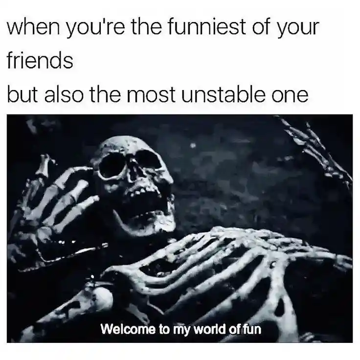 Funniest unstable friend meme skull laughing