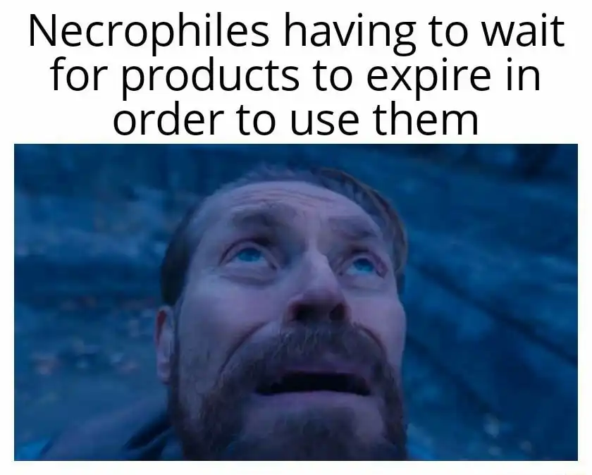 Willem dafoe looking up meme wait for products expire