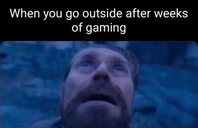 Willem dafoe looking up meme going outside after weeks of gaming