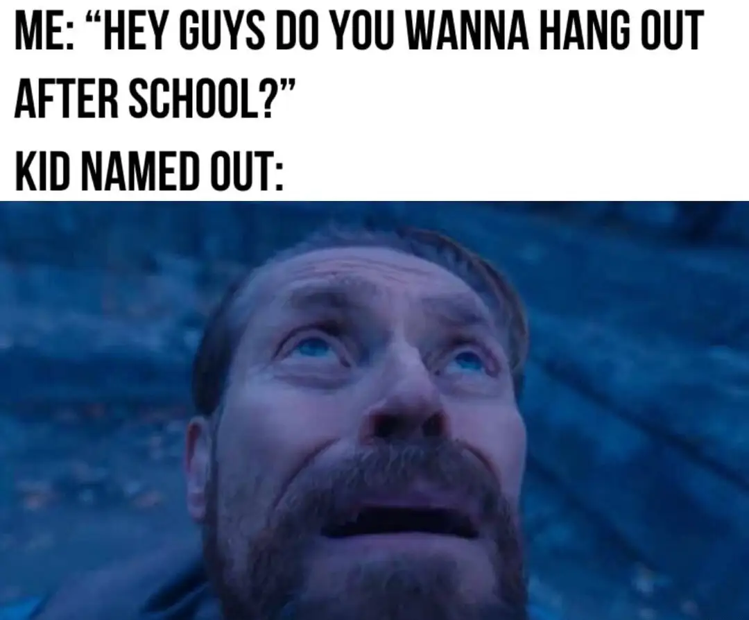 Willem dafoe looking up meme kid named out