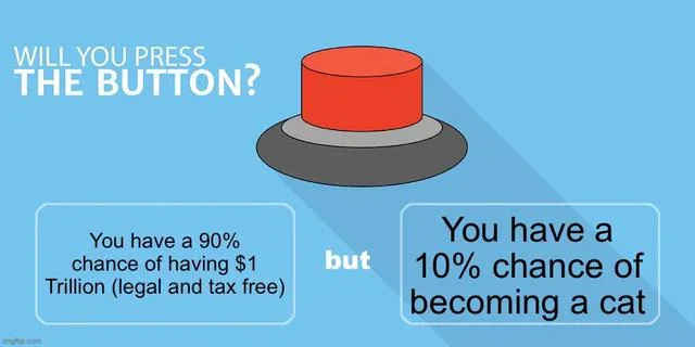 Press the button meme 1 trillion or become a cat