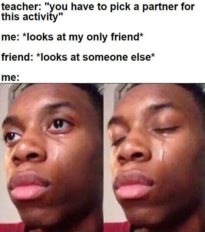 Activity partner meme crying as friend picks others