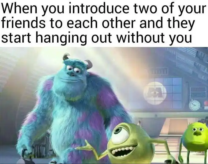 Two friends hang out without you meme left out