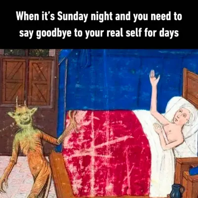 Sunday night goodbye to real self meme demon pulling bed blanket