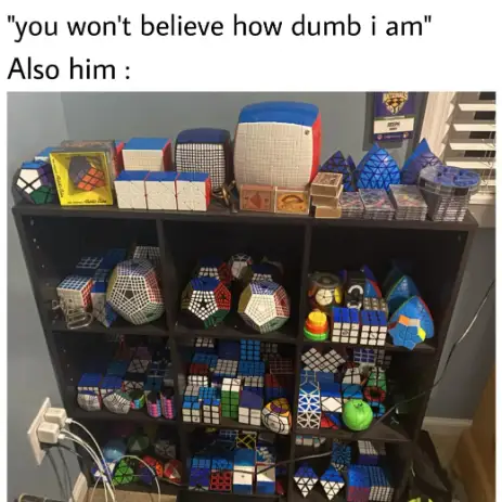 Rubik's Cube Collection meme says he is dumb