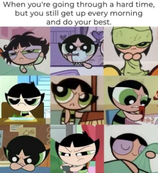 Buttercup grind meme pushing past hard days