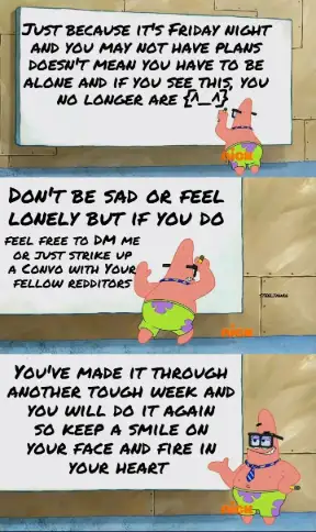 Patrick Star Friday meme cheering lonely folks
